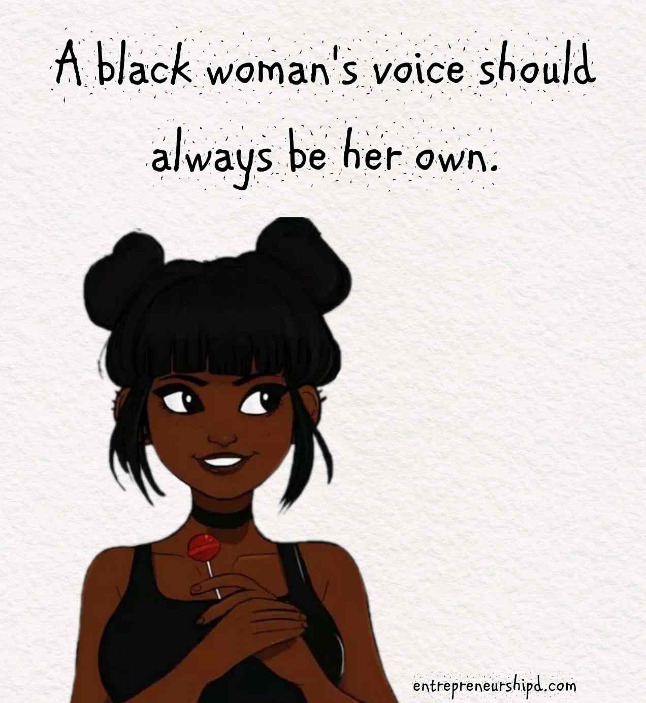 A black woman's voice should always be her own.
